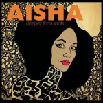aisha_deeper_than_roots_cd