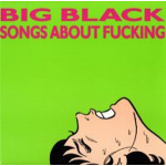 big_black_songs_about_fucking_lp