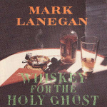 mark_lanegan_whiskey_for_the_holy_ghost_lp