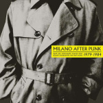 milano_after_punk_rare_and_unreleased_tracks_from_milans_underground_new_wave_scene_1979-1984_lp