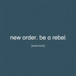 new_order_be_a_rebel_-_remixed_lp