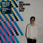 noel_gallaghers_high_flying_birds_where_the_city_meets_the_sky_chasing_yesterday_the_remixes_lp__cd