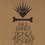 paul_banks_bones_and_love_bombs_lp