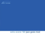 soho_scene_68_jazz_goes_mod_-_rsd_25_lp