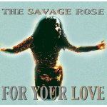 the_savage_rose_for_your_love_-_reissue_lp