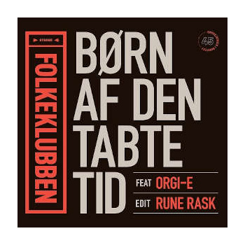 folkeklubben_brn_af_den_tabte_tid_-_feat__orgi-e__edit_rune_rask_7_single