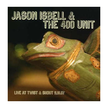jason_isbell__the_400_unit_live_at_twist__shout_11_16_07_cd