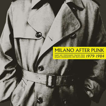 milano_after_punk_rare_and_unreleased_tracks_from_milans_underground_new_wave_scene_1979-1984_lp