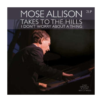 mose_allison_takes_to_the_hills_i_dont_worry_about_a_thing_2lp