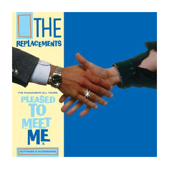 the_replacements_the_pleasures_all_yours_pleased_to_meet_me_outtakes__alternates_-_rsd_2021_lp