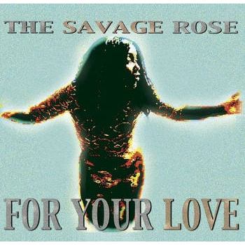 the_savage_rose_for_your_love_-_reissue_lp