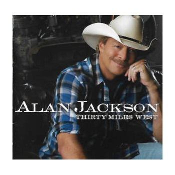 alan_jackson_thirty_miles_west_cd