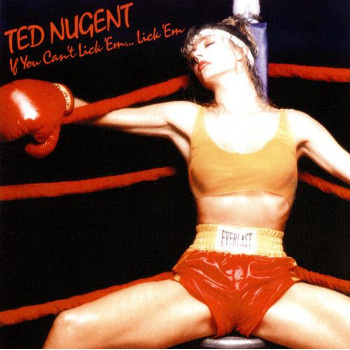 ted_nugent_if_you_cant_lick_em_lick_em_cd
