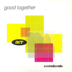 A Certain Ratio: Good Together (2LP)