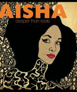 Aisha: Deeper Than Roots (CD)