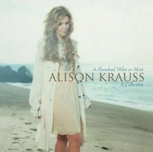 Alison Krauss: A Hundred Miles Or More (CD)