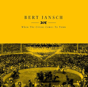 Bert Jansch: When The Circus Comes To Town - RSD 23 (LP)