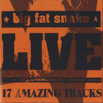 Big Fat Snake: Live - 17 Amazing Tracks (CD)