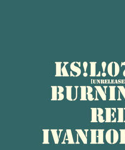 Burnin Red Ivanhoe: KS!L!0Y (Unreleased) (LP)