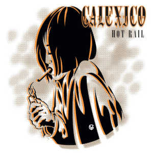 Calexico: Hot Rail - 20TH Anniversary - RSD 2020 (2LP)
