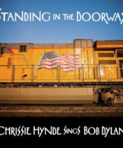 Chrissie Hynde: Standing in the Doorway - Chrissie Hynde sings Bob Dylan (LP)
