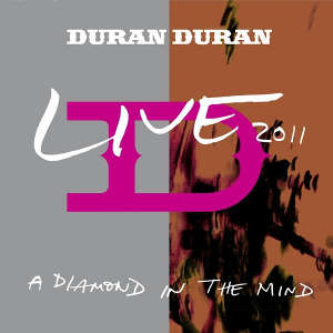 Duran Duran: A Diamond In the Mind - Live 2011 (CD)