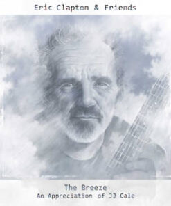 Eric Clapton & Friends: the Breeze - An Appreciation of JJ Cale (CD)