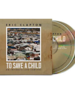 Eric Clapton: To Save A Child (Blu-Ray+CD)