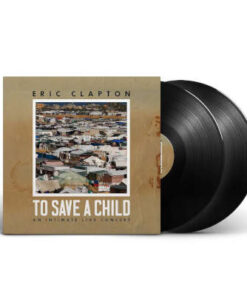 Eric Clapton: To Save A Child (2LP)