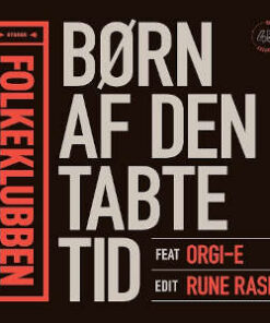 Folkeklubben: Børn Af Den Tabte Tid - Feat. Orgi-e (Rune Rask Edit) (7"Vinyl)
