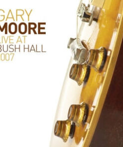Gary Moore: Live At Bush Hall 2007 (2LP+CD)
