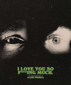 Glass Animals: I Love You So F***ing Much (LP)
