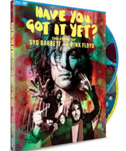 Syd Barrett & Pink Floyd: Have You Got It Yet? - The Story of Syd Barrett and Pink Floyd (DVD+Blu-Ray)
