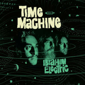 Ibrahim Electric: Time Machine (CD)