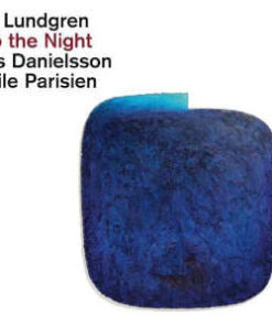 Jan Lundgren / Emile Parisien / Lars Danielsson: Into The Night (LP)