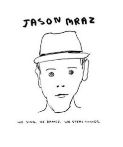 Jason Mraz: We Sing. We Dance. We Steal Things (CD)