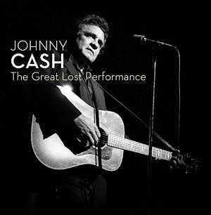 Johnny Cash: The Great Lost Performance (CD)