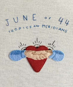 June Of 44: Tropics & Meridians - RSD 2020 (LP)