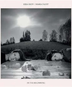 Kira Skov & Maria Faust: In the Beginning (LP)