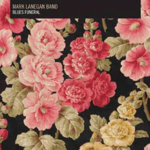 Mark Lanegan Band: Blues Funeral (LP)