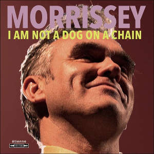 Morrissey: I Am Not a Dog on a Chain (LP)