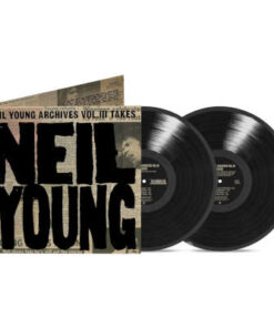 Neil Young: Neil Young Archives Vol. III Takes (2LP)