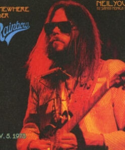 Neil Young with the Santa Moni: Somewhere Under the Rainbow 1973 (CD)
