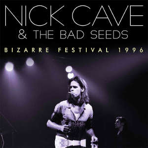 Nick Cave & The Bad Seeds: Bizarre Festival 1996 (CD)