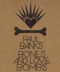 Paul Banks: Bones And Love Bombs (LP)