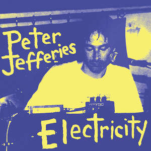 Peter Jefferies: Electricity (2LP)