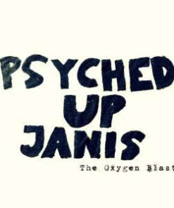 Psyched Up Janis: The Oxygen Blast (CD)