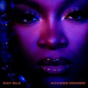 Ray BLK: Access Denied (LP)