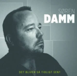 Søren Damm: Det Bliver Så Tidligt Sent (CD)