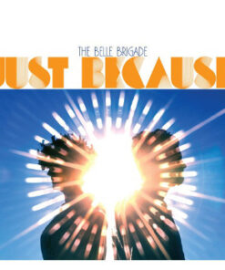 The Belle Brigade: Just Because (LP+CD)